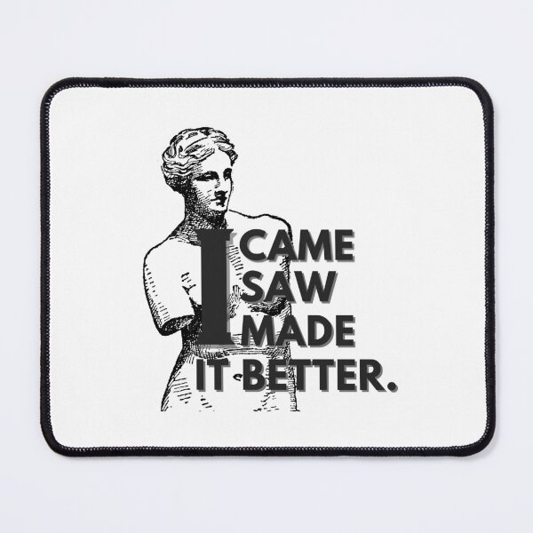 Item preview, “I came, I saw, I made it better.” International Women's Day designed and sold by RadiantRoost.