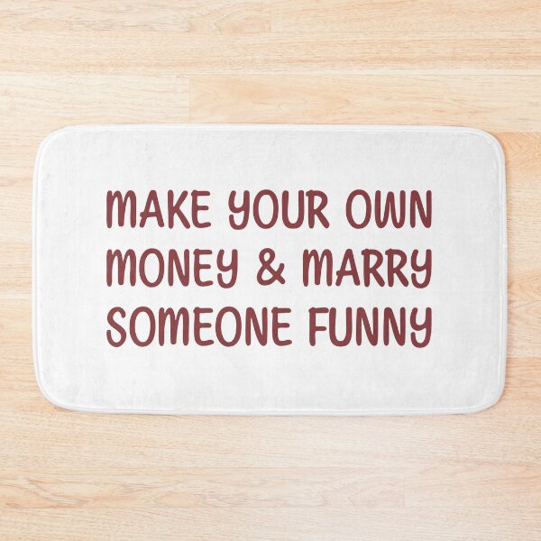 Item preview, Make Your Own Money Marry Someone Funny designed and sold by Crawl Text.