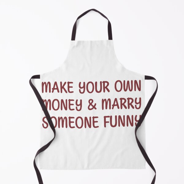 Item preview, Make Your Own Money Marry Someone Funny designed and sold by Crawl Text.