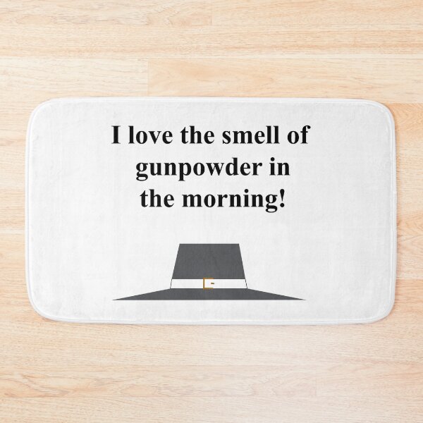 Item preview, I Love the Smell of Gunpowder designed and sold by Murph's Images.
