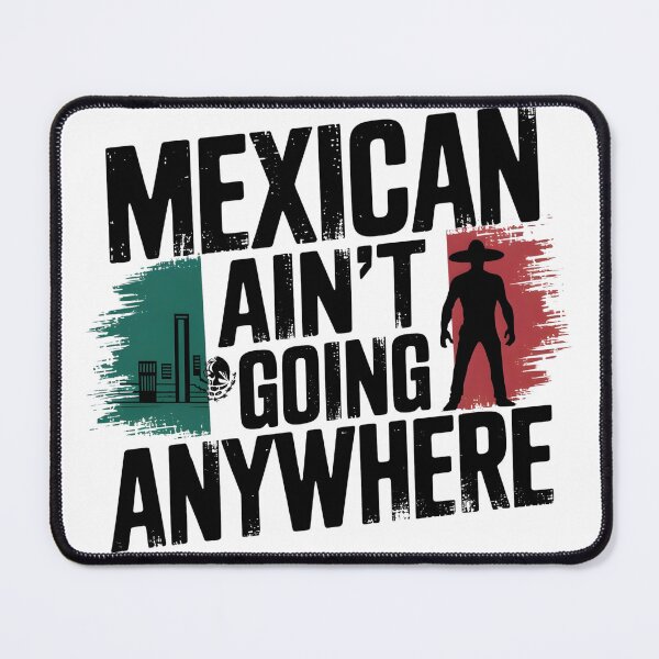 Item preview, M.A.G.A. -  Mexican Ain't Going Anywhere - Powerful - MAGA Mexicans designed and sold by Zibis09.