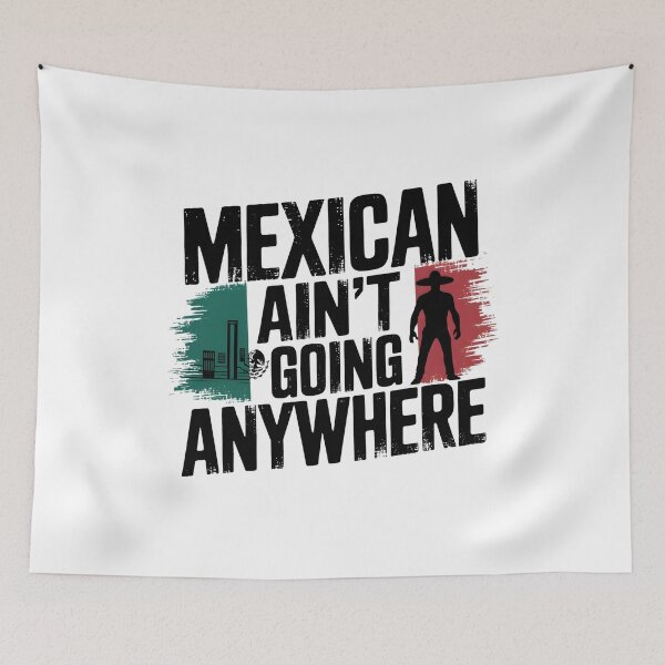 Item preview, M.A.G.A. -  Mexican Ain't Going Anywhere - Powerful - MAGA Mexicans designed and sold by Zibis09.