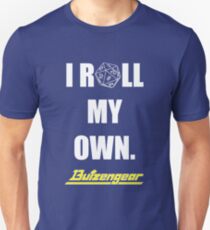 I Roll My Own. -- Blue Tee Unisex T-Shirt