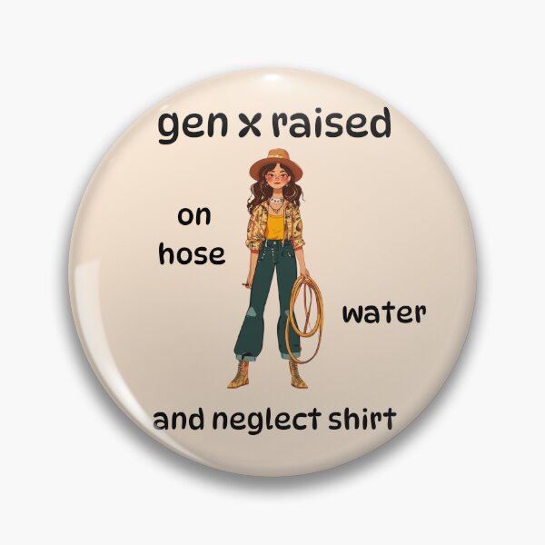 Item preview, Gen x raised on hose water and neglect shirt designed and sold by anettfaye.