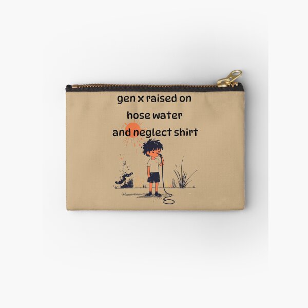 Item preview, Gen x raised on hose water and neglect shirt designed and sold by anettfaye.