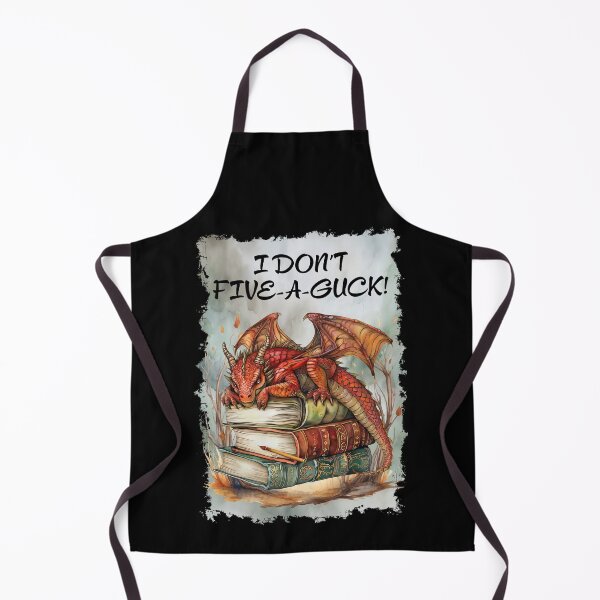 Item preview, I Don't Five A Guck Dragon designed and sold by Karen Wood.