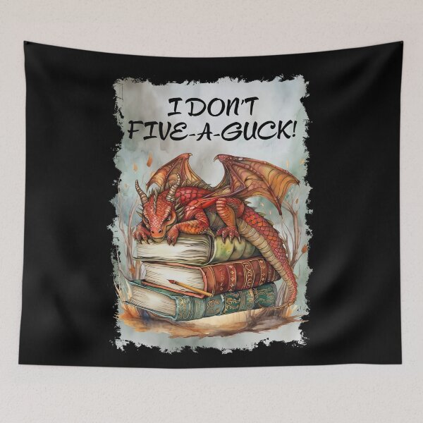 Item preview, I Don't Five A Guck Dragon designed and sold by Karen Wood.