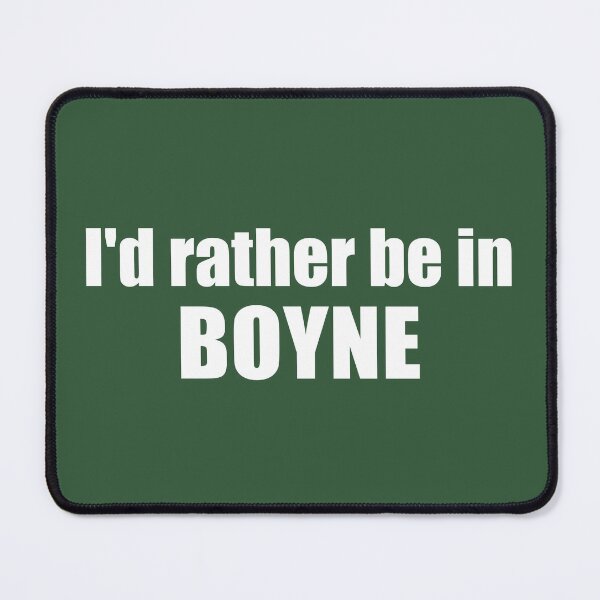Item preview, I'd Rather Be In Boyne Michigan designed and sold by Esskay Designs.