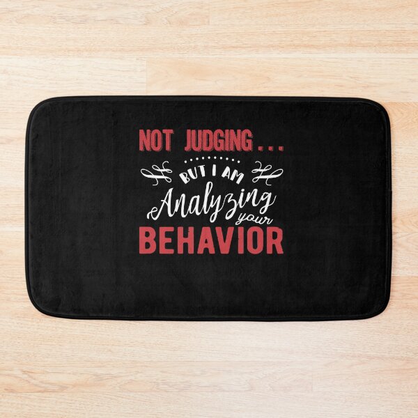 Item preview, Not Judging But I Am Analyzing Your Behavior Funny Quote designed and sold by Dressed For  Duty.