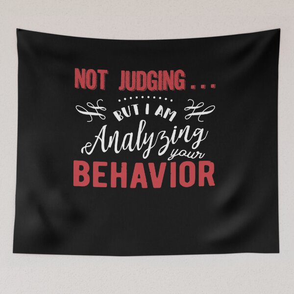 Item preview, Not Judging But I Am Analyzing Your Behavior Funny Quote designed and sold by Dressed For  Duty.
