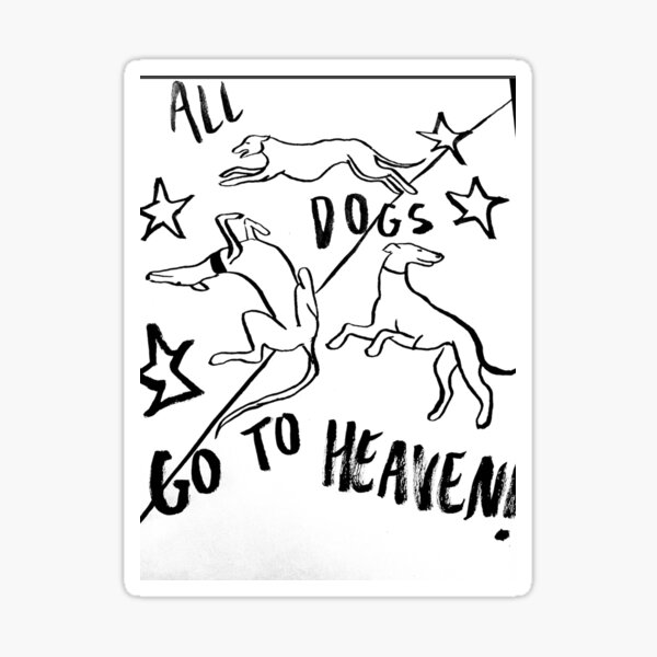 Artikel-Vorschau von Alle Hunde kommen in den Himmel, designt und verkauft von ellamakestuffalot.