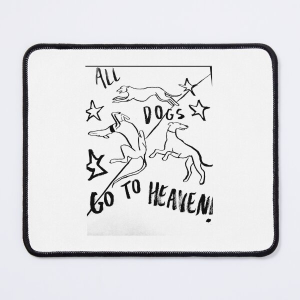 Item preview, ALL DOGS GO TO HEAVEN designed and sold by ellamakestuffalot.