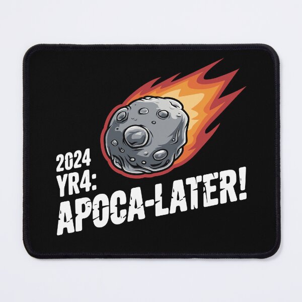 Item preview, 2024 YR4: Apoca-later! – The Fun Side of Doom! designed and sold by JPees.