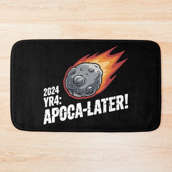 Item preview, 2024 YR4: Apoca-later! – The Fun Side of Doom!  designed and sold by JPees.