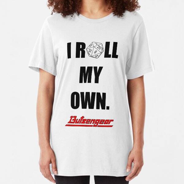 I Roll My Own. -- White Slim Fit T-Shirt