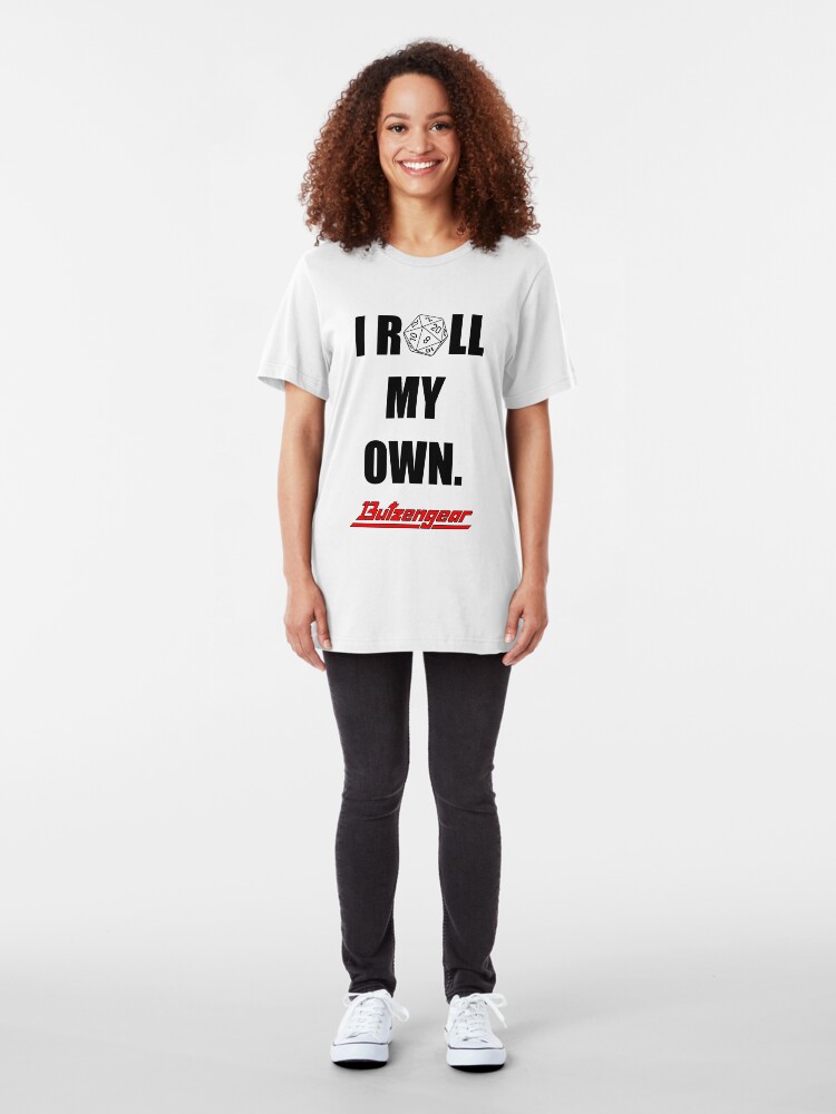 Alternate view of I Roll My Own. -- White Slim Fit T-Shirt
