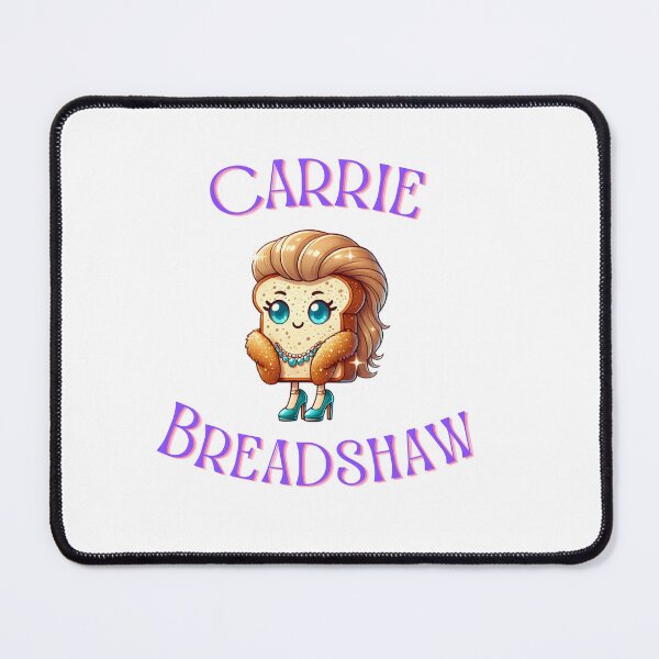 Item preview, Carrie Breadshaw Sourdough Love  designed and sold by If You Dough, You Know.