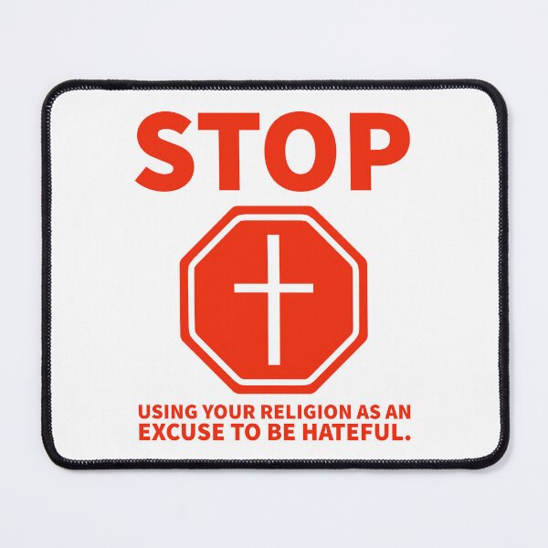 Item preview, Stop using your religion as an excuse to be hateful  designed and sold by Rachel the Artist .