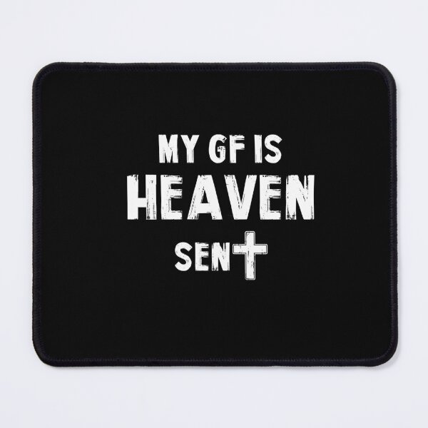 Item preview, My Girlfriend Is Heaven Sent GF Friend Lover designed and sold by Dressed For  Duty.