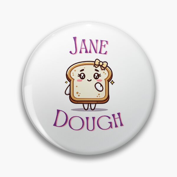 Item preview, Jane Dough Sourdough Love  designed and sold by If You Dough, You Know.