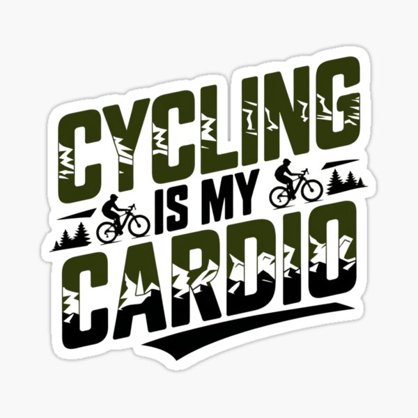 Item preview, Cycling Is My Cardio designed and sold by LadyInEverGreen.
