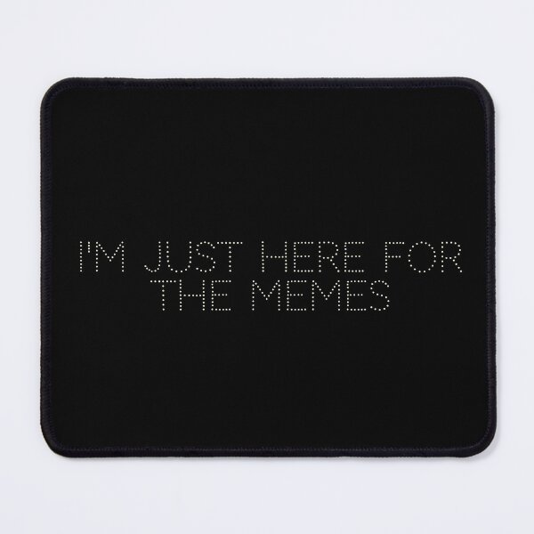 Item preview, I'm just here for the memes designed and sold by Ninjacatoff.