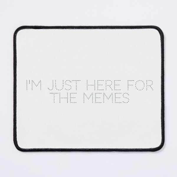 Item preview, I'm just here for the memes designed and sold by Ninjacatoff.