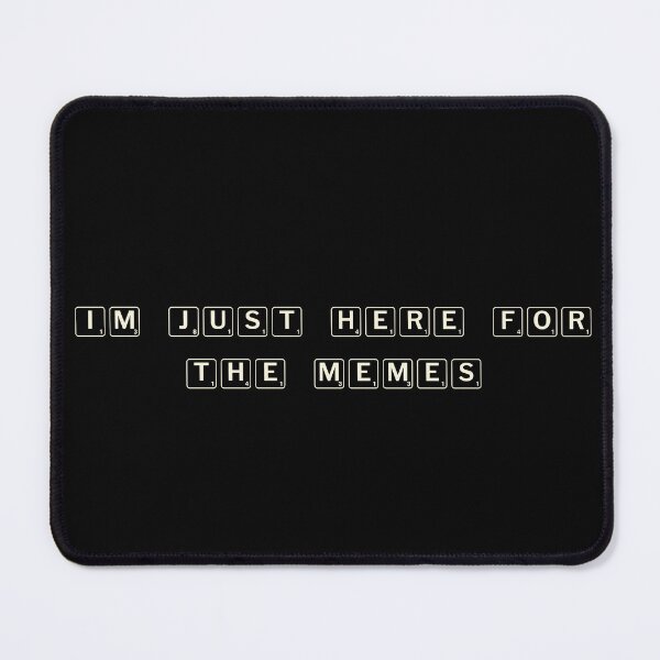 Item preview, I'm just here for the memes designed and sold by Ninjacatoff.