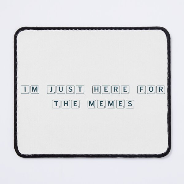 Item preview, I'm just here for the memes designed and sold by Ninjacatoff.