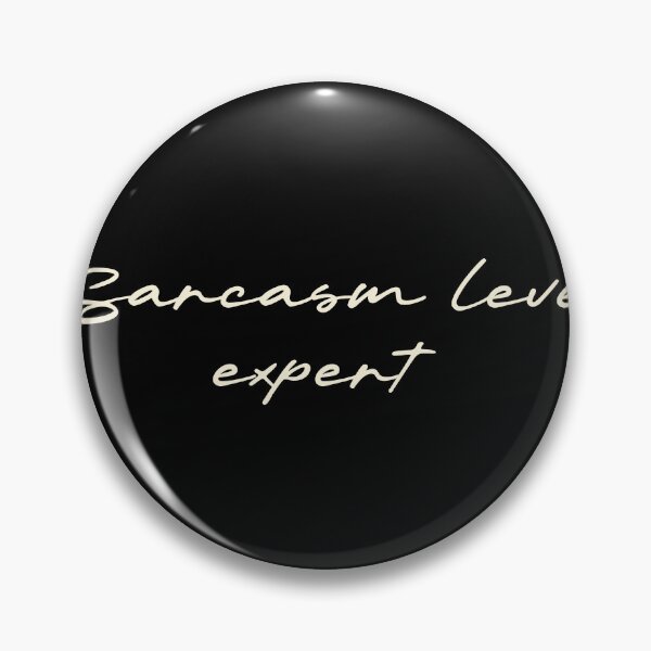 Item preview, Sarcasm level: expert designed and sold by Ninjacatoff.