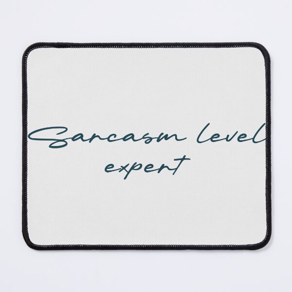 Item preview, Sarcasm level: expert designed and sold by Ninjacatoff.