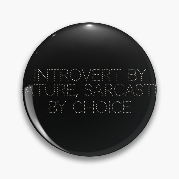 Item preview, Introvert by nature, sarcastic by choice designed and sold by Ninjacatoff.