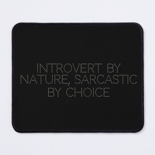 Item preview, Introvert by nature, sarcastic by choice designed and sold by Ninjacatoff.