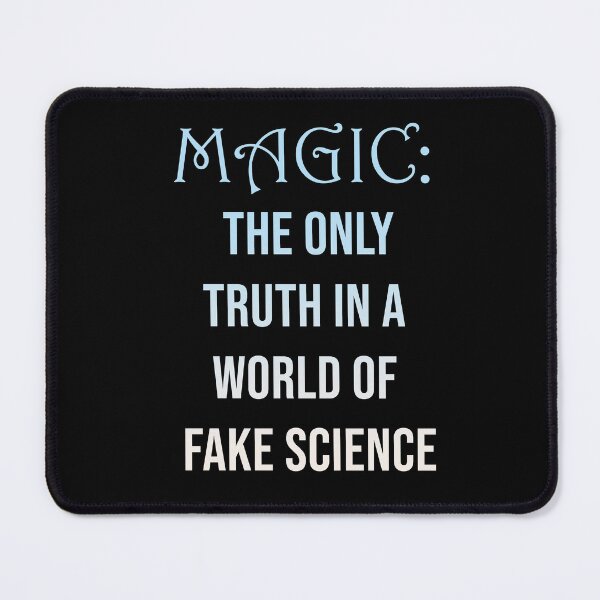 Item preview, Magic: The Only Truth in a World of Fake Science designed and sold by momilla.