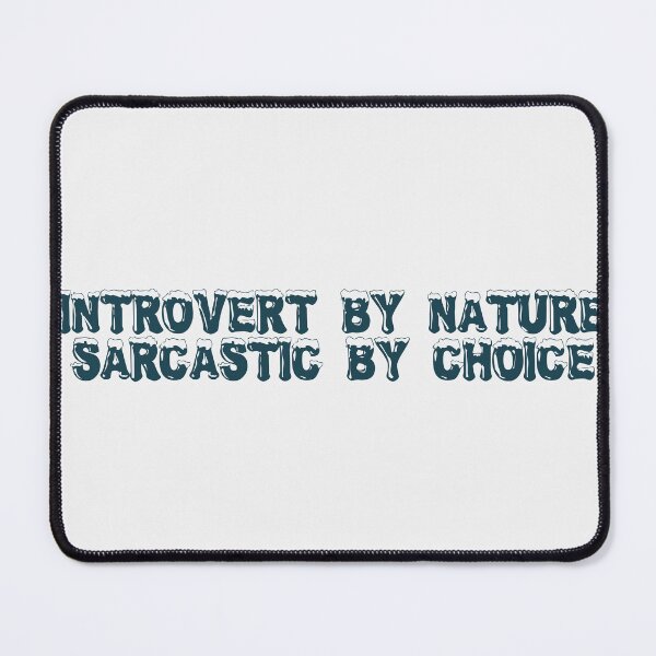 Item preview, Introvert by nature, sarcastic by choice designed and sold by Ninjacatoff.