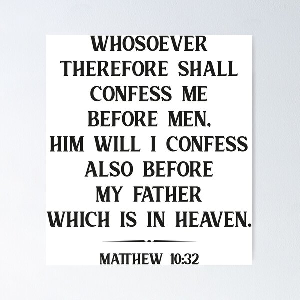 Item preview, Whosoever  therefore shall  confess me  before men,  him will I confess also before  my Father  which is in heaven. designed and sold by Dmitry Sytnikov.
