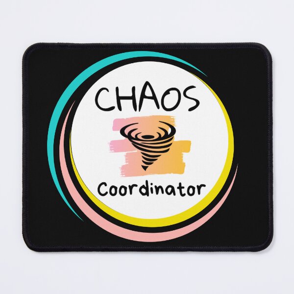 Item preview, Chaos Coordinator  designed and sold by HinsonCreations.