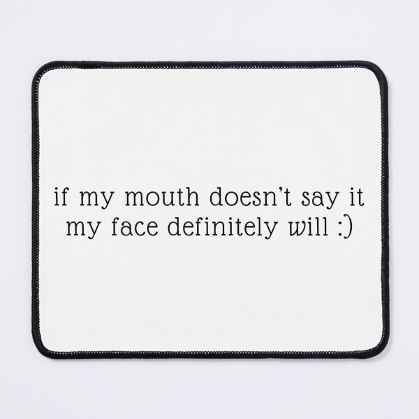 Item preview, if my mouth doesn’t say it my face definitely will designed and sold by madebysam :).