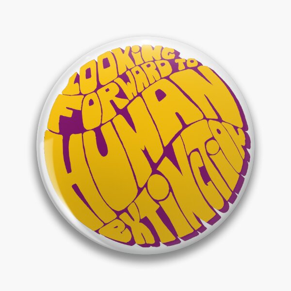Item preview, Looking forward to human extinction designed and sold by MyOriginalArt8.