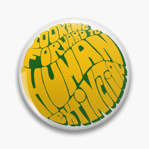 Item preview, Looking forward to human extinction designed and sold by MyOriginalArt8.