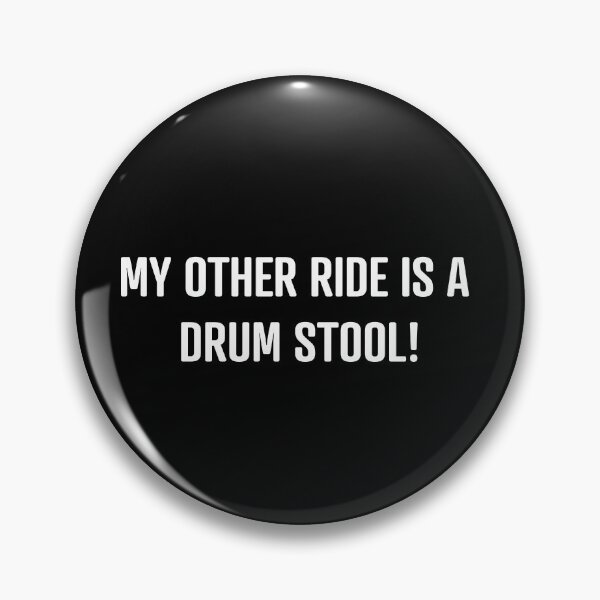 Item preview, My other ride is a drum stool designed and sold by Pearlsky83.