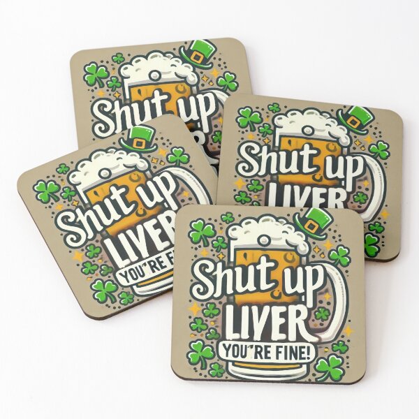Item preview, Shut Up Liver - You're Fine designed and sold by Johnny MeatShield.