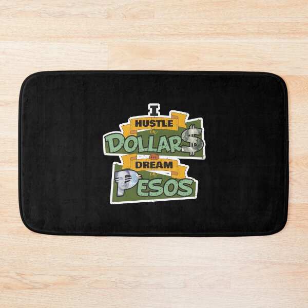 Item preview, I Hustle in Dollars but Dream in Pesos designed and sold by artjuniverse.