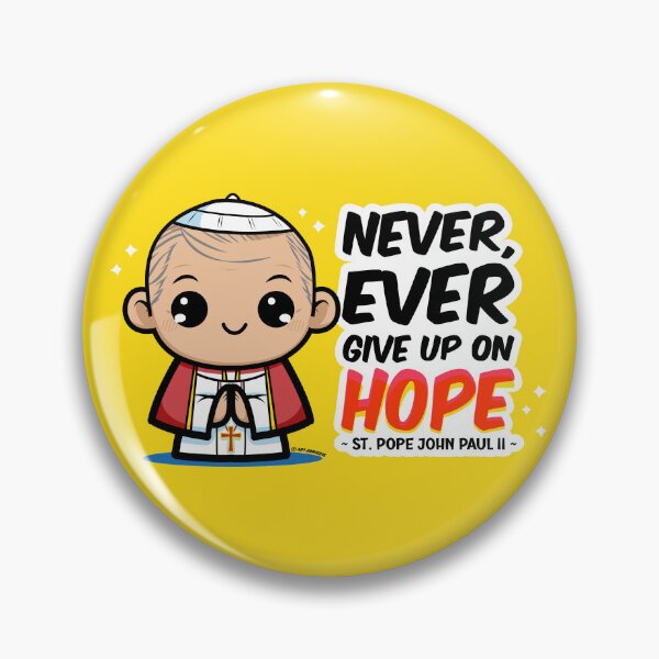 Item preview, St. Pope John Paul II Never Ever Give Up on Hope Kawaii (Cute) designed and sold by artjuniverse.