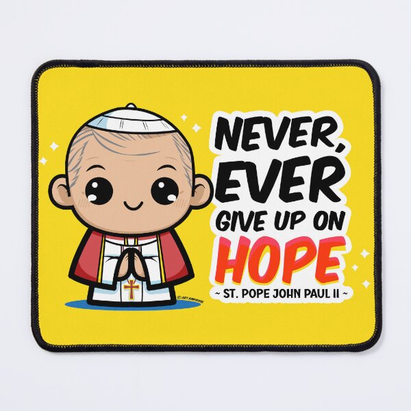Item preview, St. Pope John Paul II Never Ever Give Up on Hope Kawaii (Cute) designed and sold by artjuniverse.