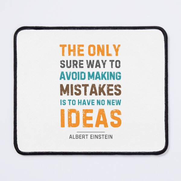 Item preview, "The only sure way to avoid making mistakes is to have no new ideas." - Albert Einstein designed and sold by Sketch-Shack.
