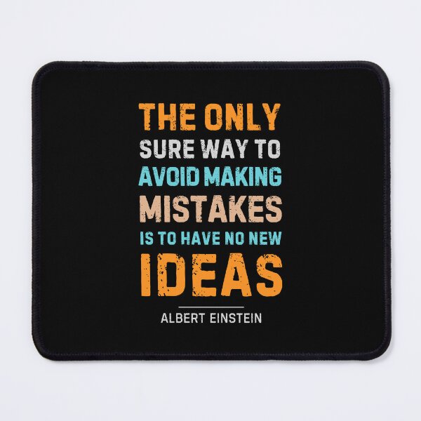 Item preview, "The only sure way to avoid making mistakes is to have no new ideas." - Albert Einstein designed and sold by Sketch-Shack.