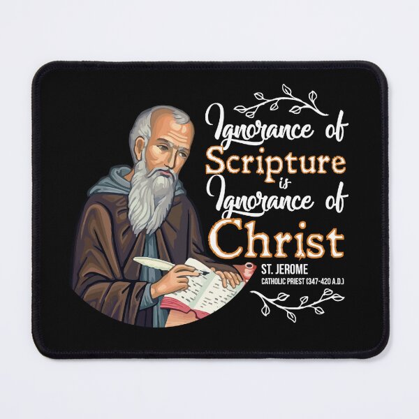 Item preview, Ignorance of Scripture is Ignorance of Christ (St. Jerome) designed and sold by artjuniverse.