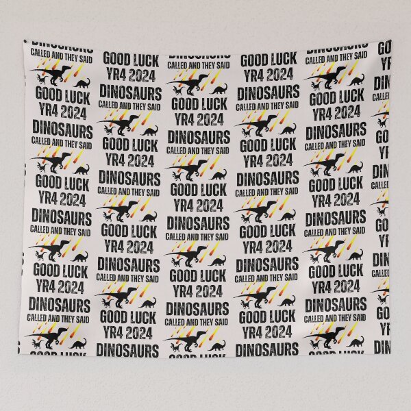 Item preview, Dinosaurs called and they said good luck YR4 2024 funny designed and sold by erozzz.