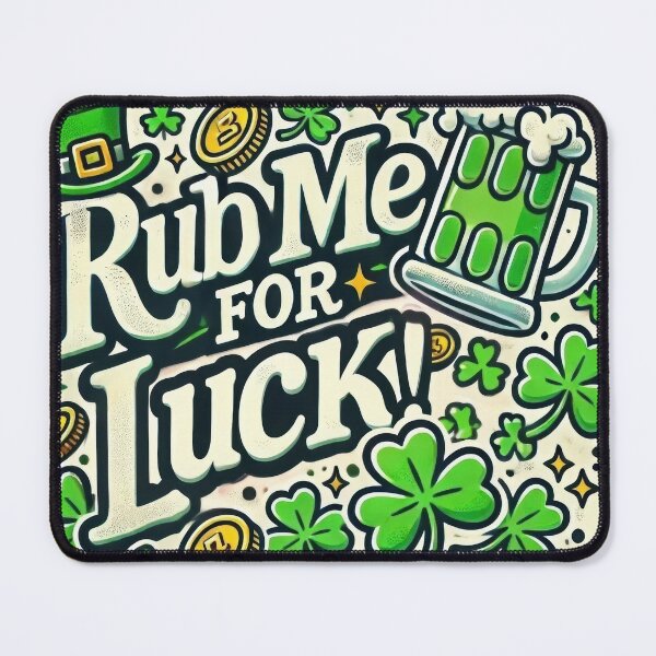 Item preview, Rub Me for Luck designed and sold by Johnny MeatShield.
